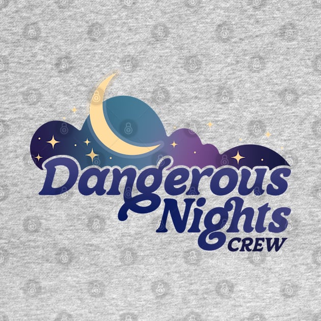 Dangerous Nights Crew by KodiakMilly